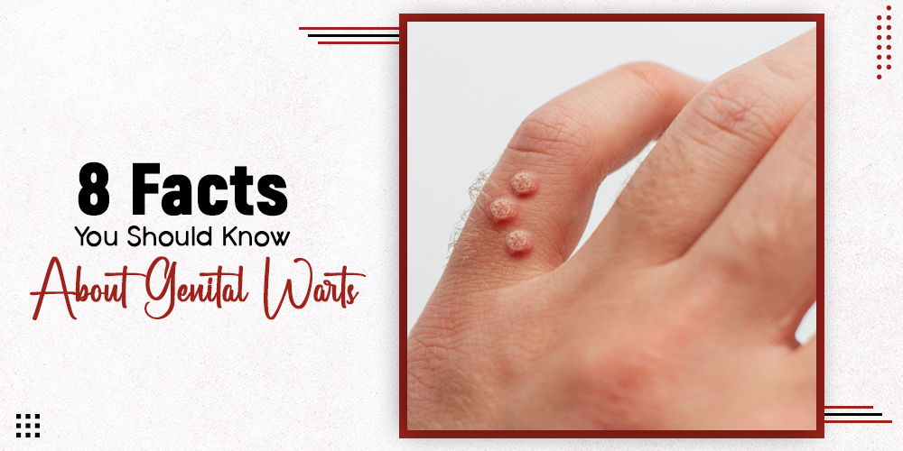 8 Facts You Should Know About Genital Warts