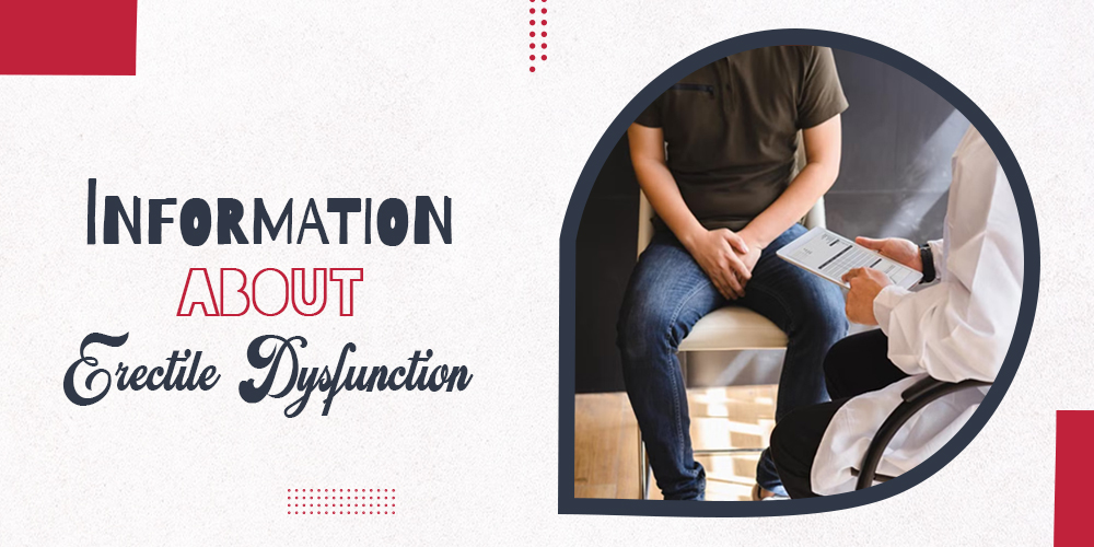Information About Erectile Dysfunction