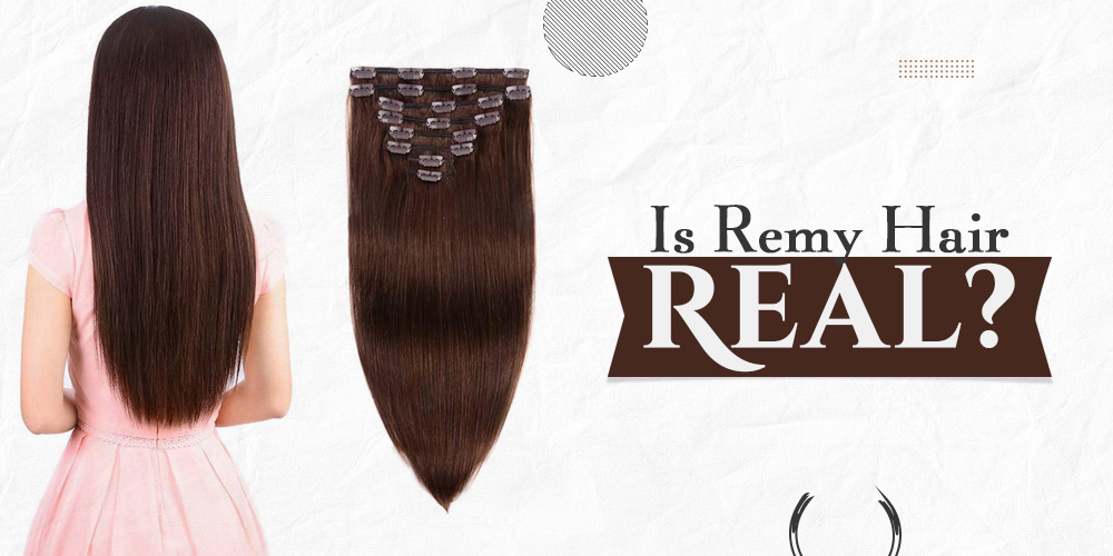 Is Remy hair real?