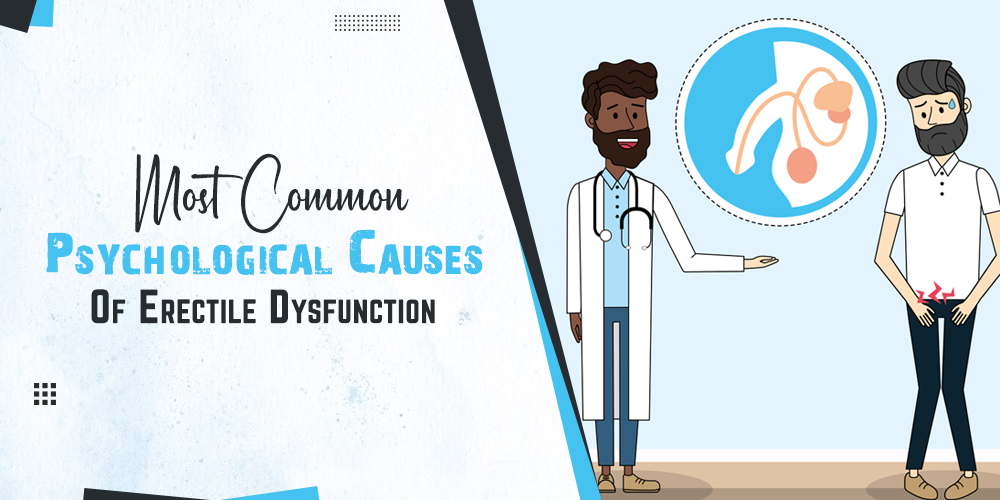 Most Common Psychological Causes of Erectile Dysfunction